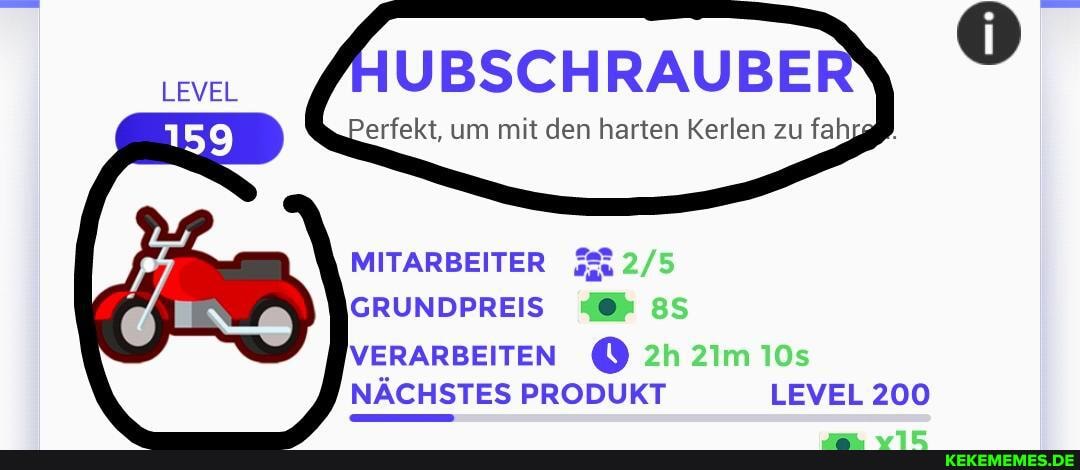 LEVEL
UBSCHRAUBER
Perfekt, um mit den harten Kerlen zu fahgg
MITARBEITER GRUNDPREIS 88
VERARBEITEN NÄCHSTES PRODUKT LEVEL 200