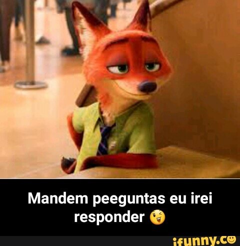 Mandem peeguntas eu irei
responder - Mandem peeguntas eu irei responder 😉