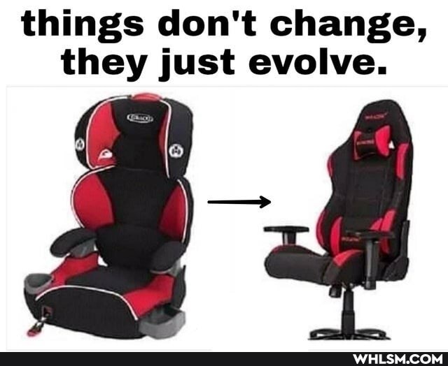 things don't change, they just evolve.