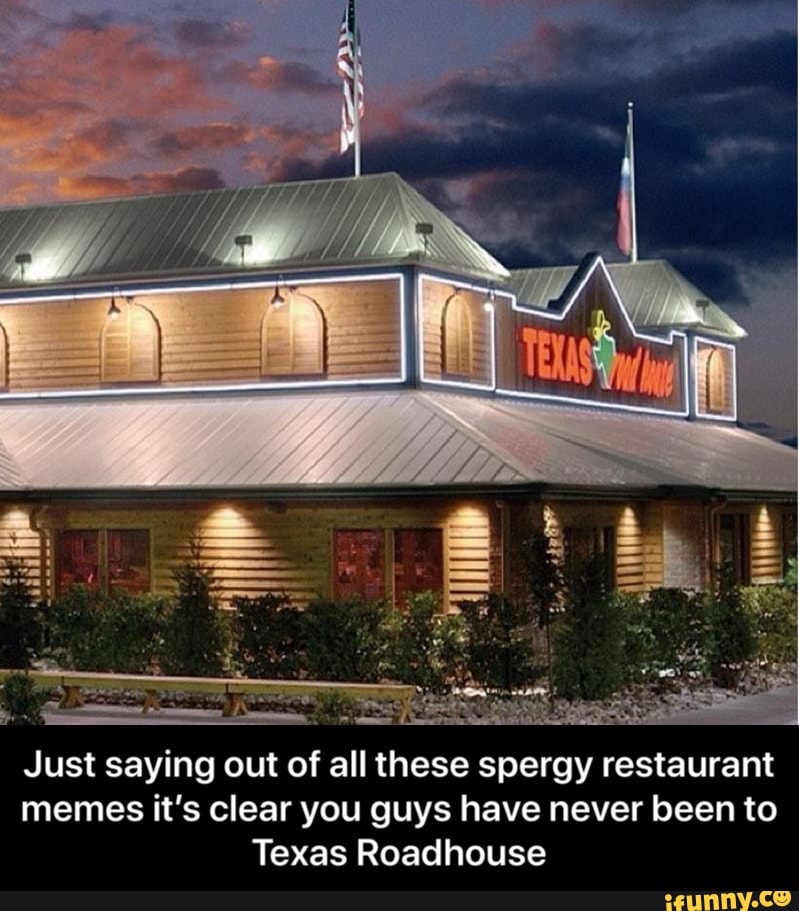 Just saying out of all these spergy restaurant memes it's clear you ...