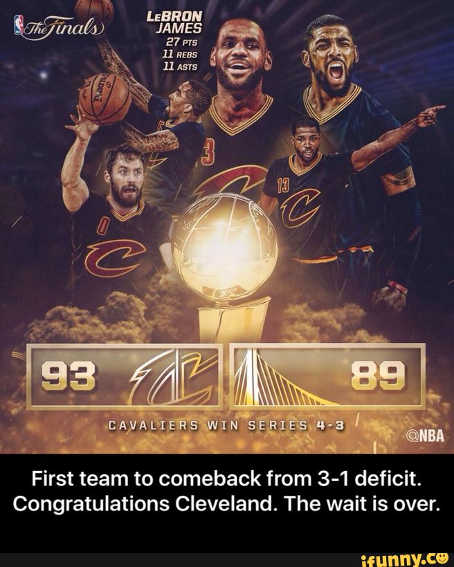 First team to comeback from 3-1 deficit.
Congratulations Cleveland. The wait is over. - First team to comeback from 3-1 deficit. Congratulations Cleveland. The wait is over.