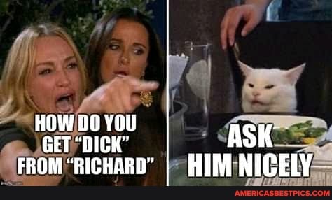 Wa
I ASK FROM "RICHARD' I HIM NICELY