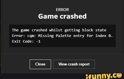 ERROR Game Crashed The Game Crashed Whilst Getting Block State Error ...