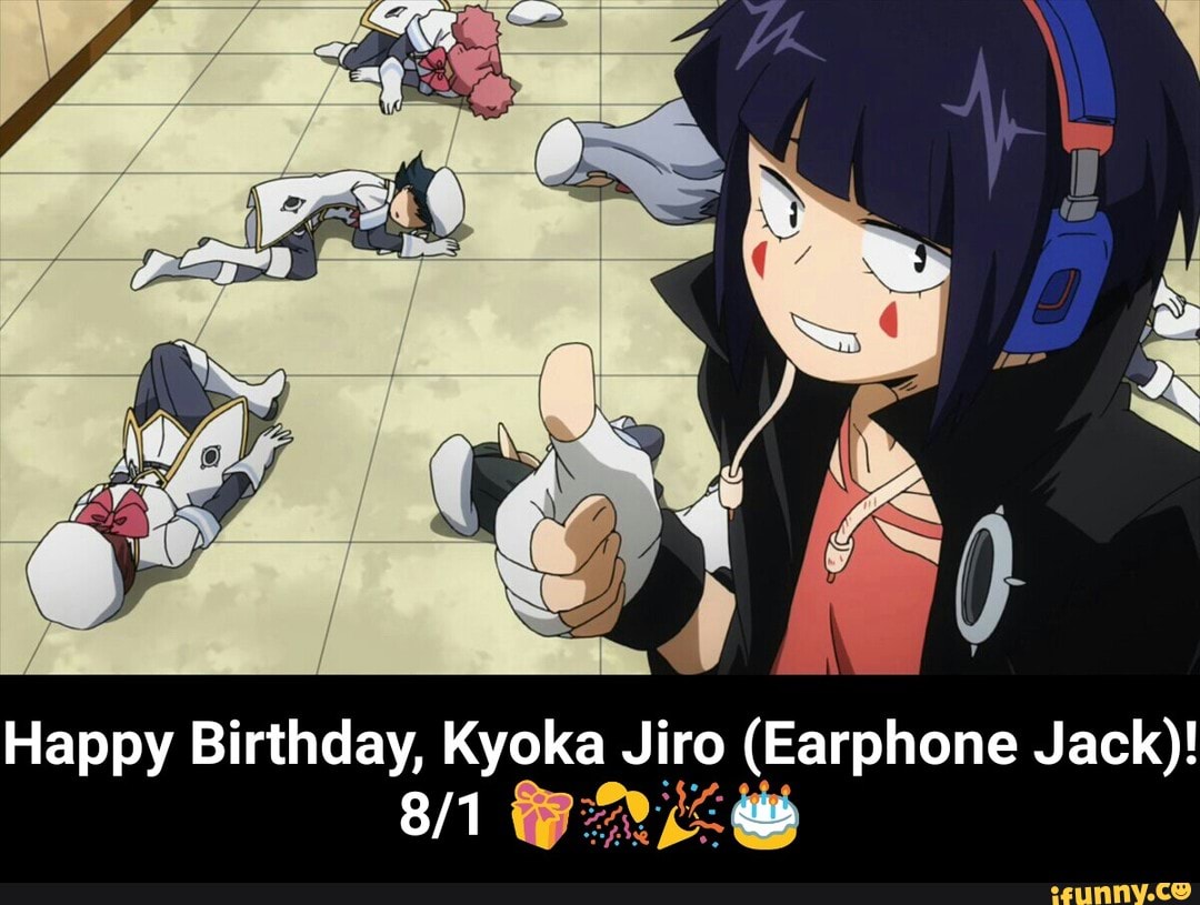Happy Birthday, Kyoka Jiro (Earphone Jack)! 