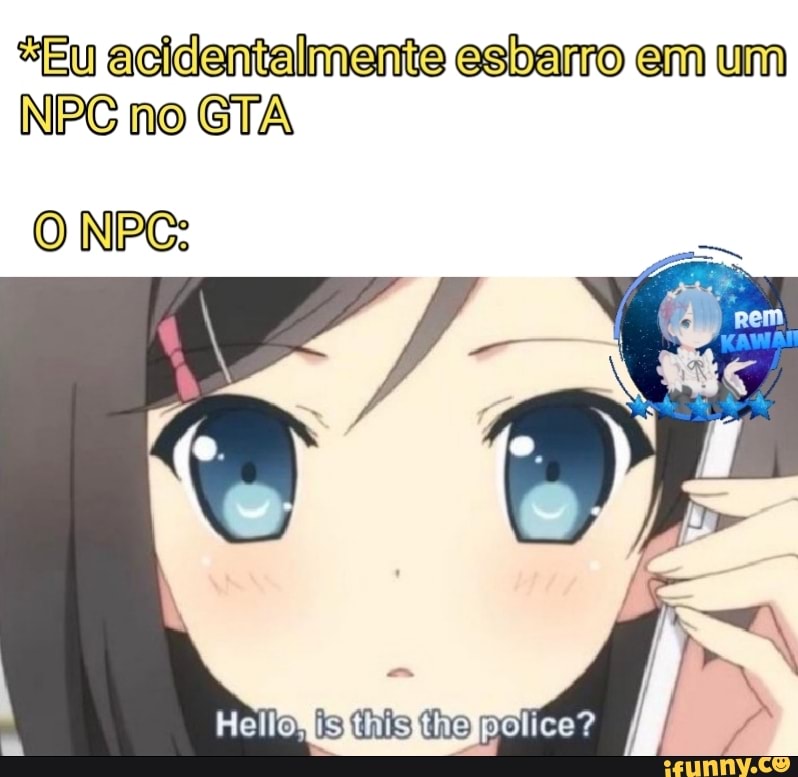 "Eu acidentalmente um
NPC no GTA