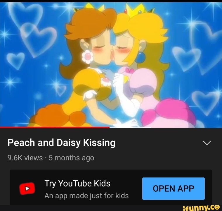 Peach and Daisy Kissing 9.6K views - months ago Try YouTube Kids OPEN APP A...