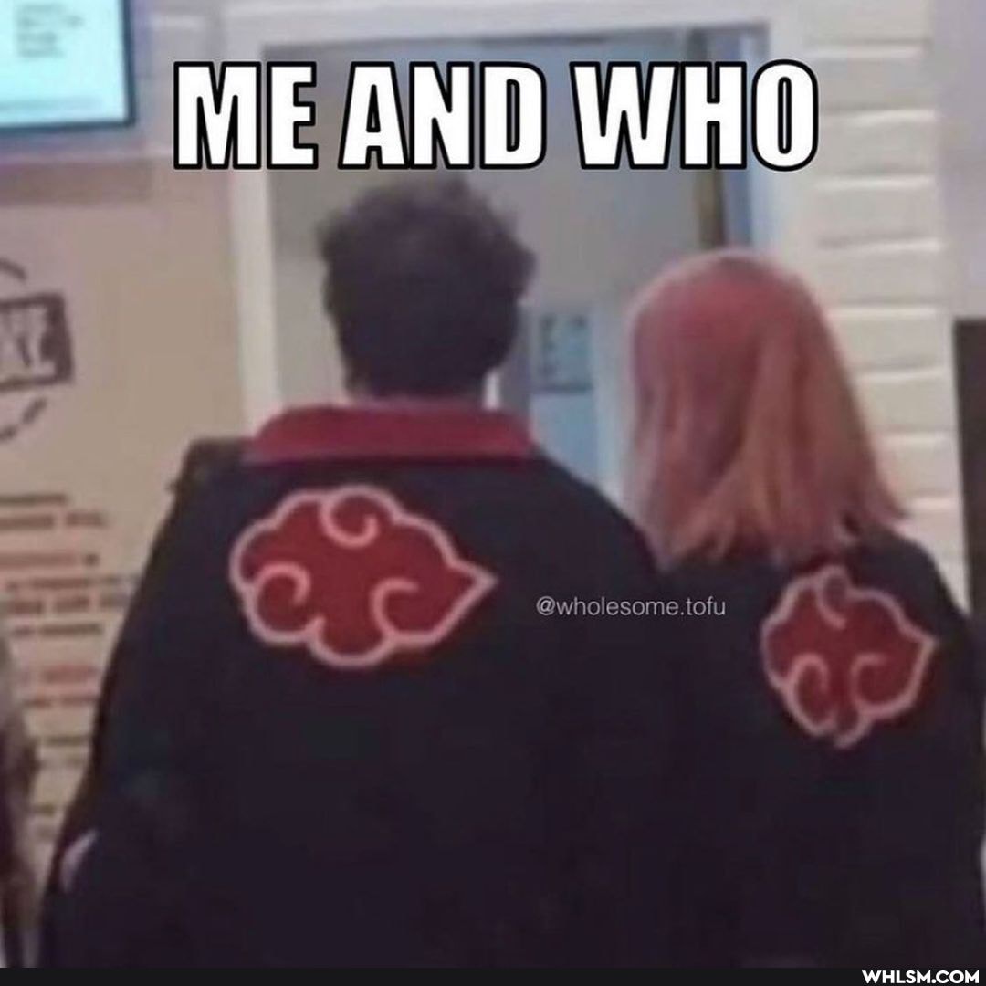ME AND WHO
