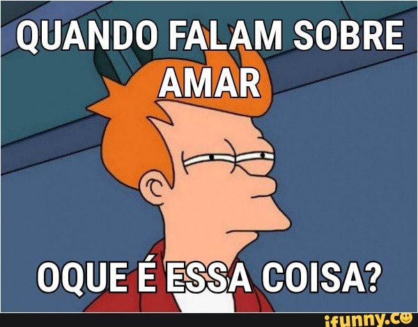 QUANDO FALAM SOBRE
AMAR