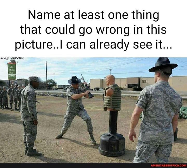 Name at least one thing that could go wrong in this
picture..I can already see it...