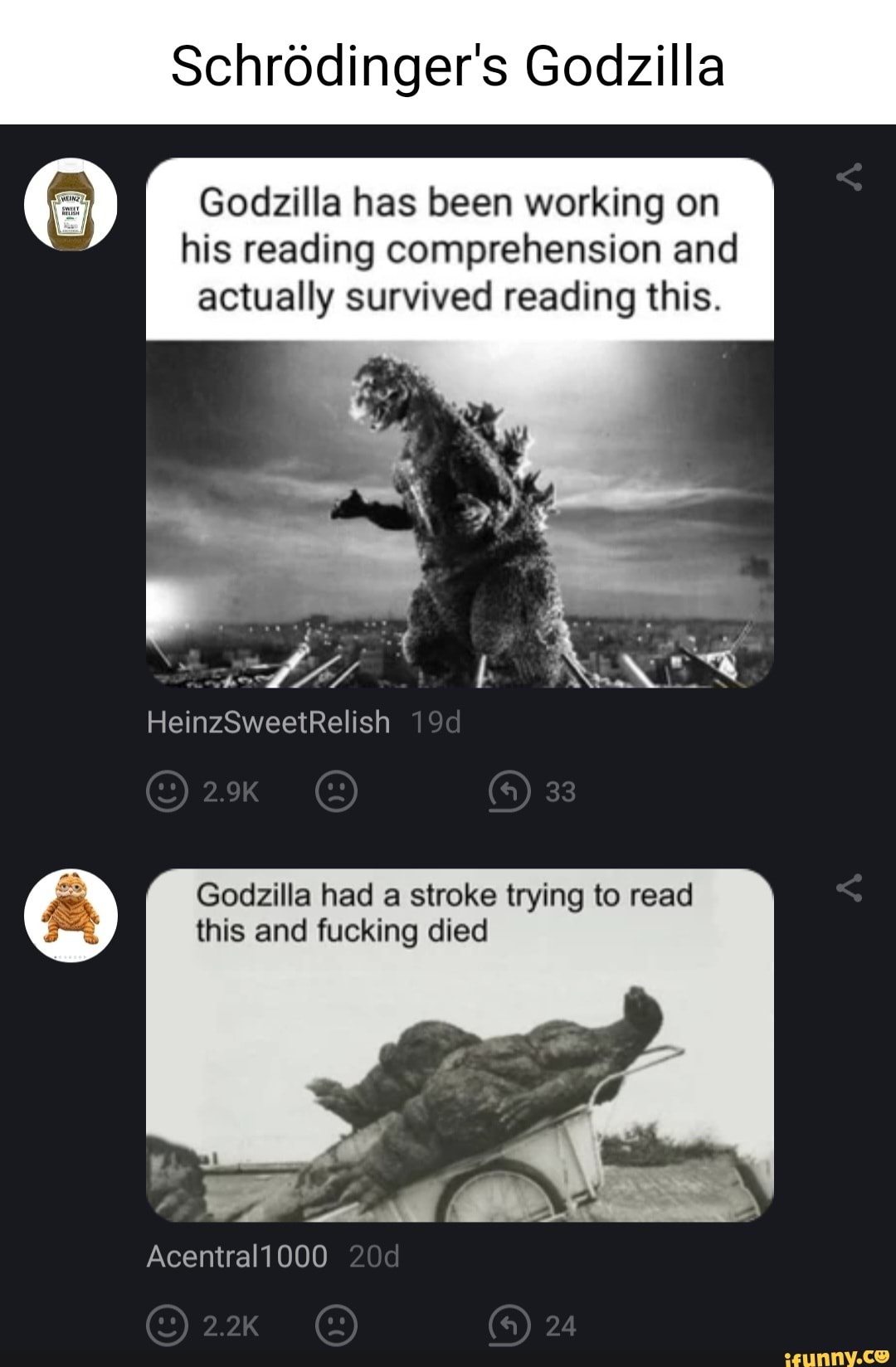Schrodinger's Godzilla Godzilla has been working on his reading comprehension and actually
