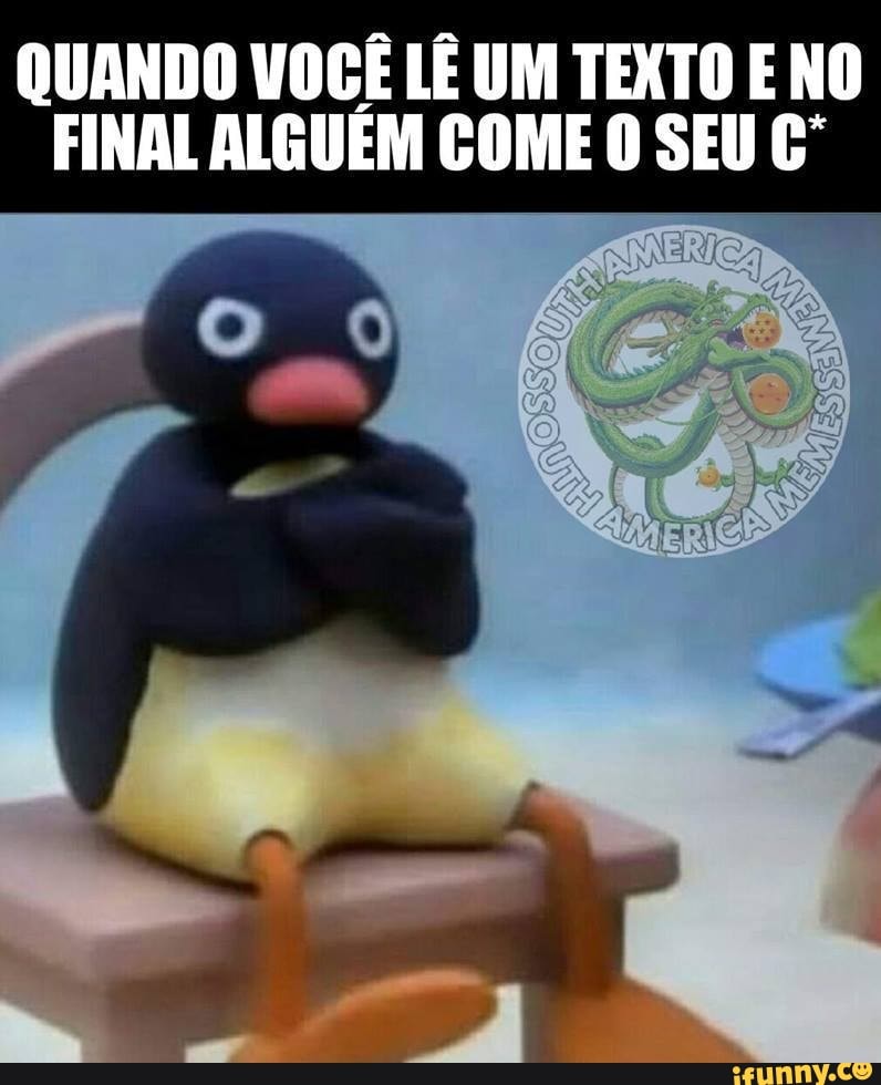 QUANDO VOCÊ LÊ UM TEXTO E NO
FINAL ALGUÉM COME O SEU 6