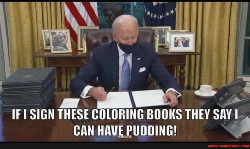 IF SIGN THESE COLORING BOOKS THEY SAY CAN HAVE PUDDING!