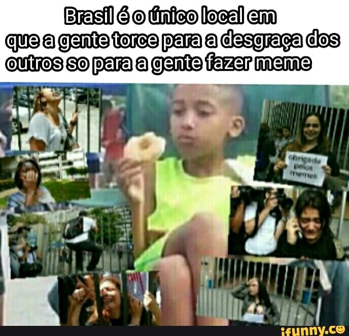 Brasil é o único local em