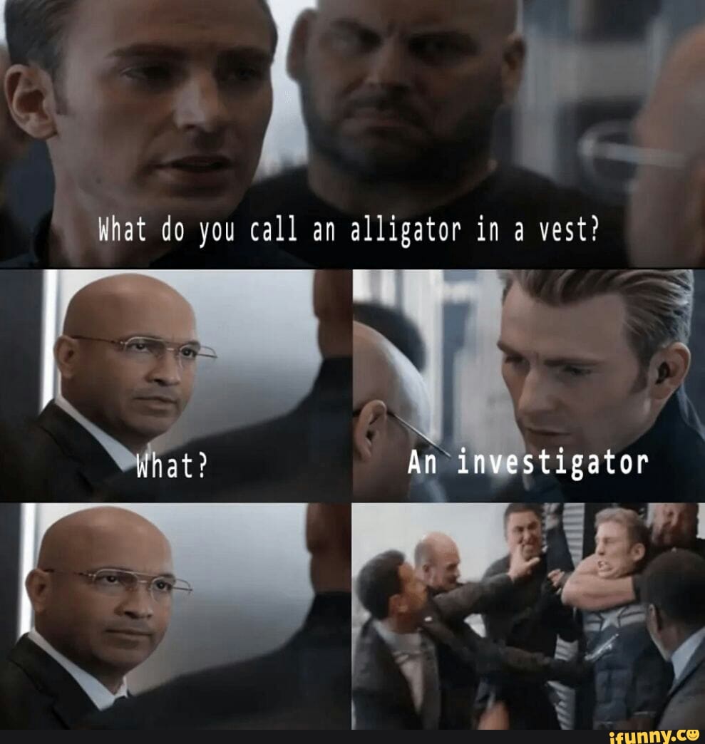 What do you call an alligator in a vest what an investigator