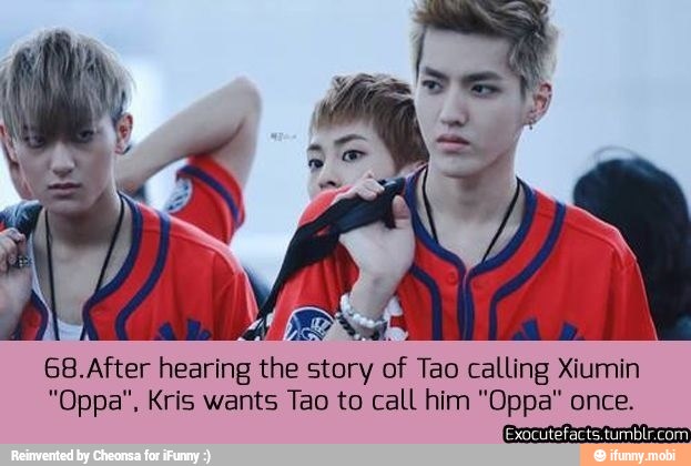 68.After hearing the
ory oF Tao calling Xiumin
"Oppa", Kris wants Tao to call him "Oppa" once.