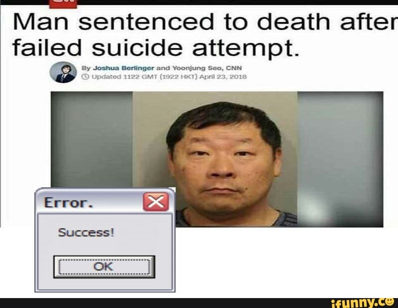 Man Sentenced To Death After Failed Suicide Attempt Ifunny - sentenced to death row roblox prison