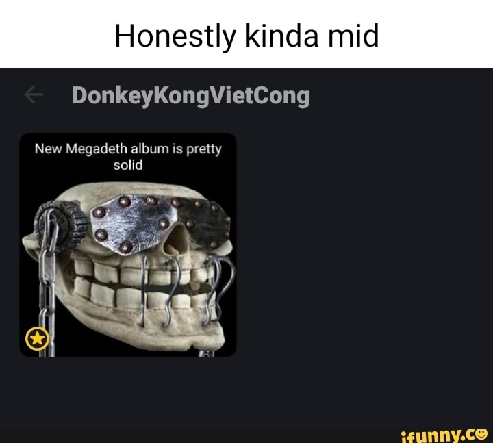 Honestly Kinda Mid DonkeyKongVietCong New Megadeth Album Is Pretty Honestly kinda mid donkeykongvietcong new megadeth album is pretty