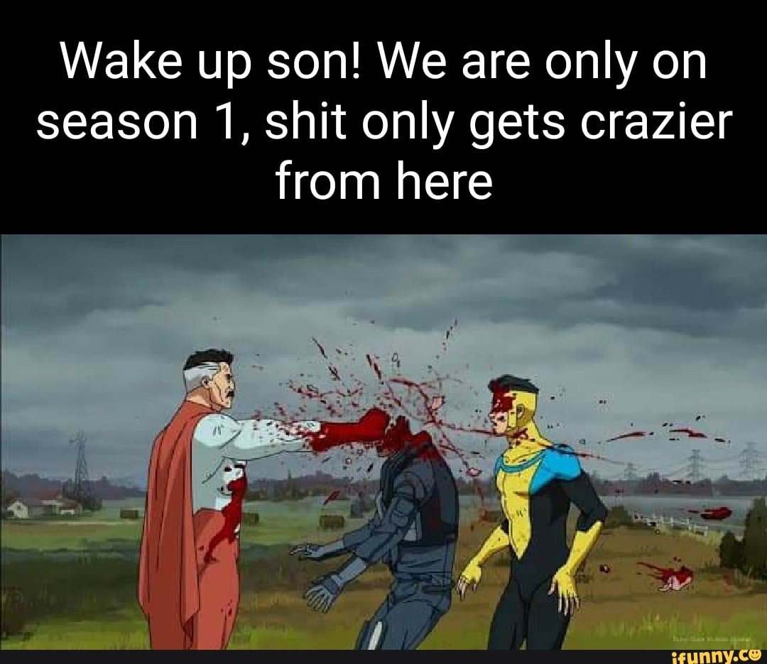 Wake up son! We are only on season 1, shit only gets crazier from here