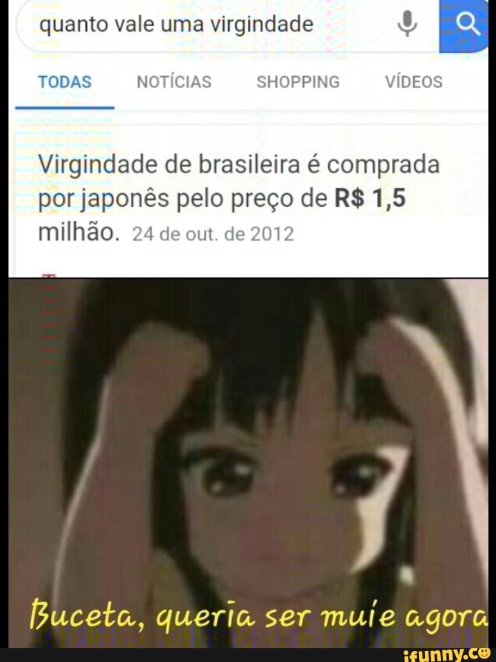 quanto vale uma virgindade
TODAS NOTICIAS SHOPPING VIDEOS
Virgindade de brasileira é comprada
por japonês pelo preço de R$ 1,5
milhão. 24 de out. de 2012
a
Buceta, queria ser
muie agora