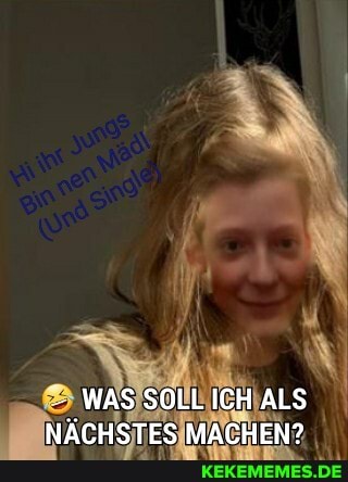 - WAS SOLL ICH ALS NÄCHSTES MACHEN?