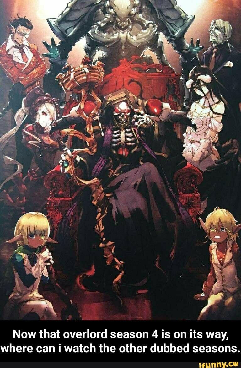 ag
Now that overlord season 4 is on its way, where can i watch the other dubbed seasons. - Now that overlord season 4 is on its way, where can i watch the other dubbed seasons.