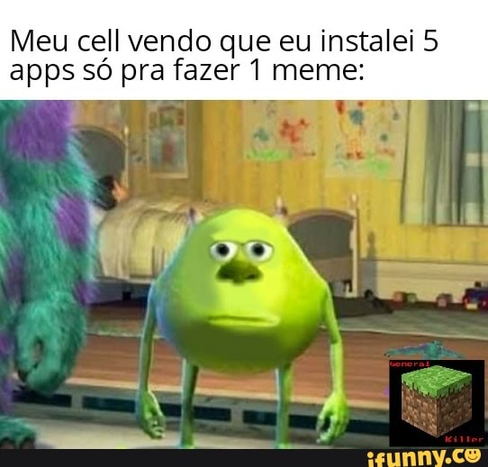 Meu cell vendo que eu instalei 5 apps só pra fazer 1 meme: