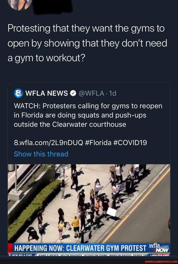 Protesting that they want the gyms to open by showing that they don't need a gym to workout?
@ WFLA NEWS @ @WFLA-
WATCH: Protesters calling for gyms to reopen in Florida are doing squats and push-ups outside the Clearwater courthouse
#Florida #COVID19
Show this thread
NING NOW: CLEARWATER GYM PROTEST
