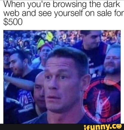 When you're browsing the dark web and see yourself on sale for
$500