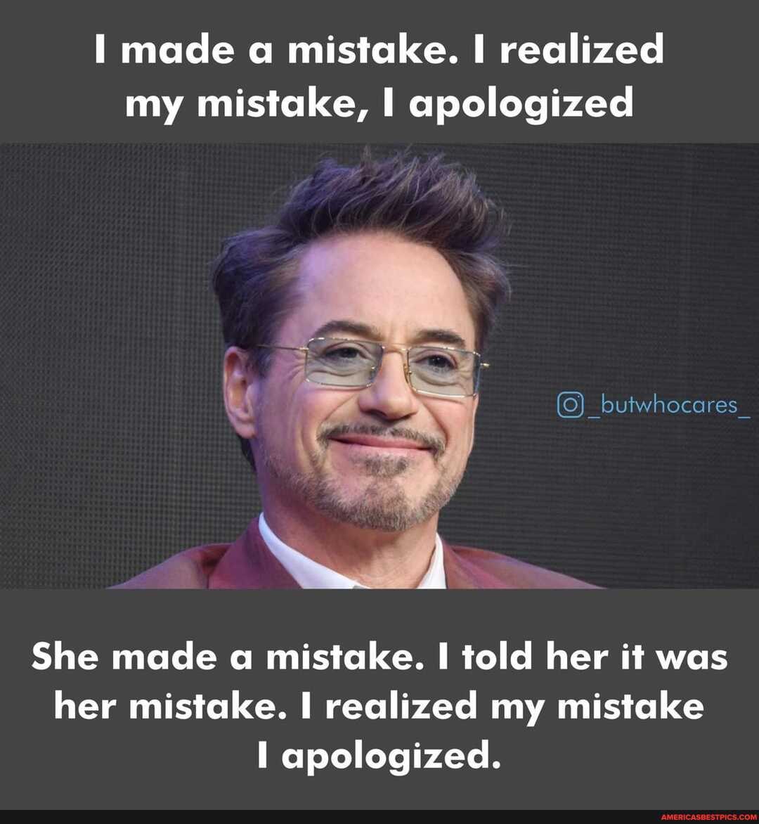 made a mistake. realized my mistake, I apologized
She made a mistake. told her it was her mistake. realized my mistake apologized.