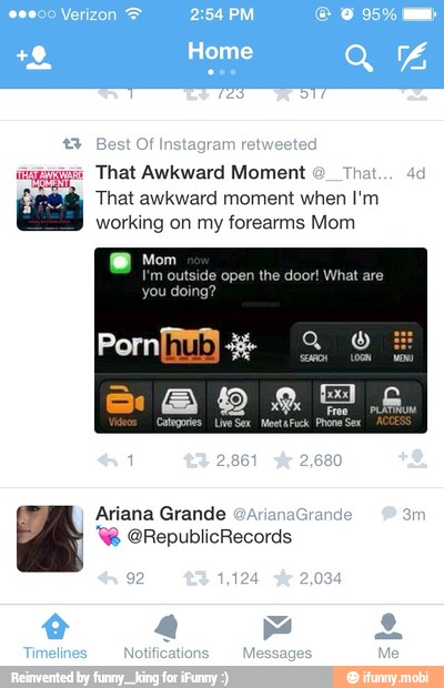 That Awkward Moment
as That awkward moment when I'm
working on my forearms Mom
e
Ariana Grande