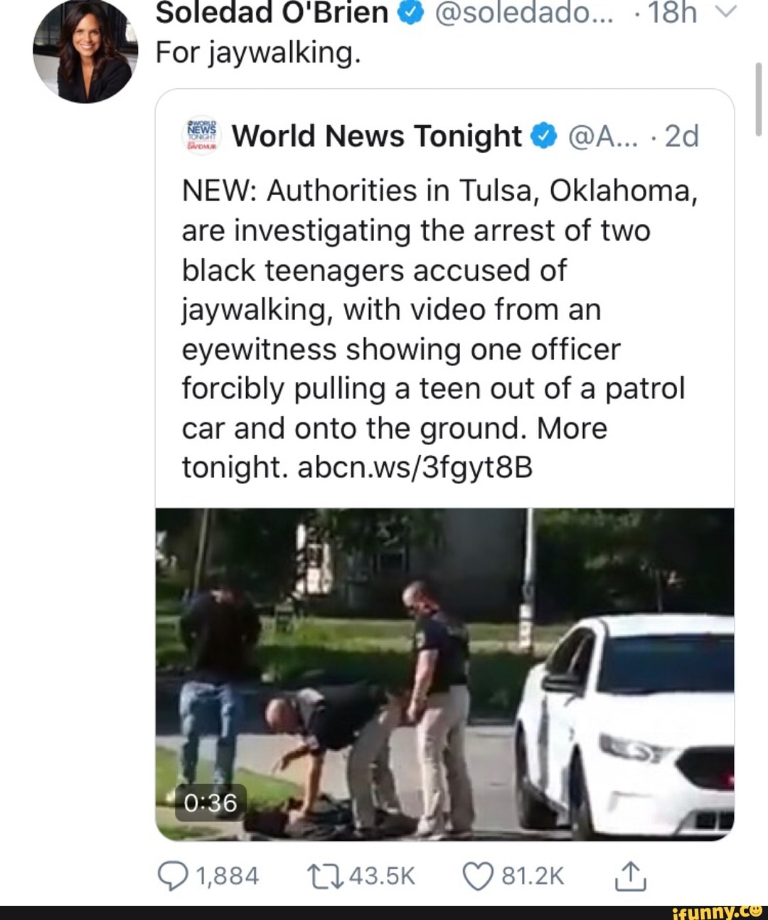 For jaywalking.
NEW: Authorities in Tulsa, Oklahoma,
are investigating the arrest of two
black teenagers accused of
jaywalking, with video from an
eyewitness showing one officer
forcibly pulling a teen out of a patrol
car and onto the ground. More