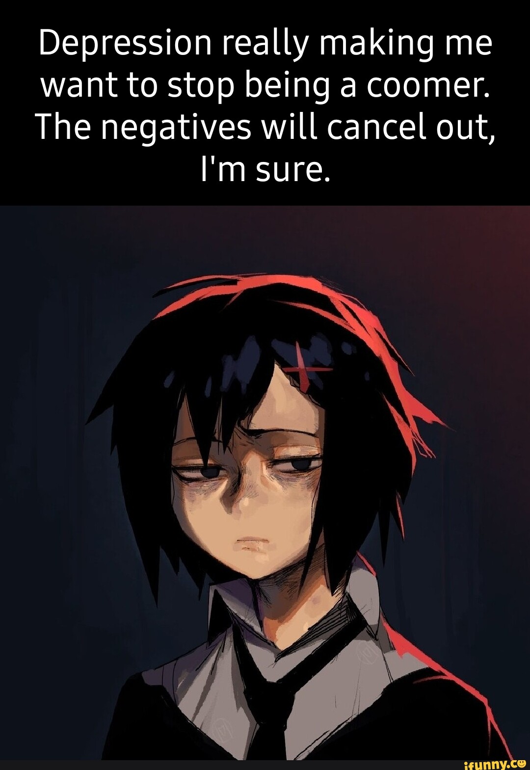 Depression really making me want to stop being a coomer. The negatives