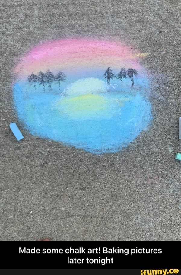 Made some chalk art! Baking pictures
later tonight - Made some chalk art! Baking pictures later tonight