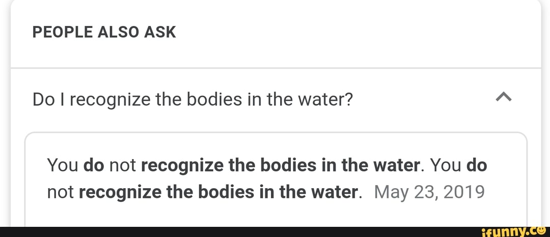 do-i-recognize-the-bodies-in-the-water-you-do-not-recognize-the-bodies