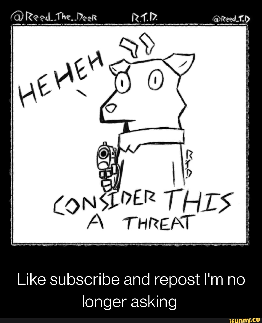 Reed Reed_ The Deek THIS CO THREAT. Like subscribe and repost I'm no