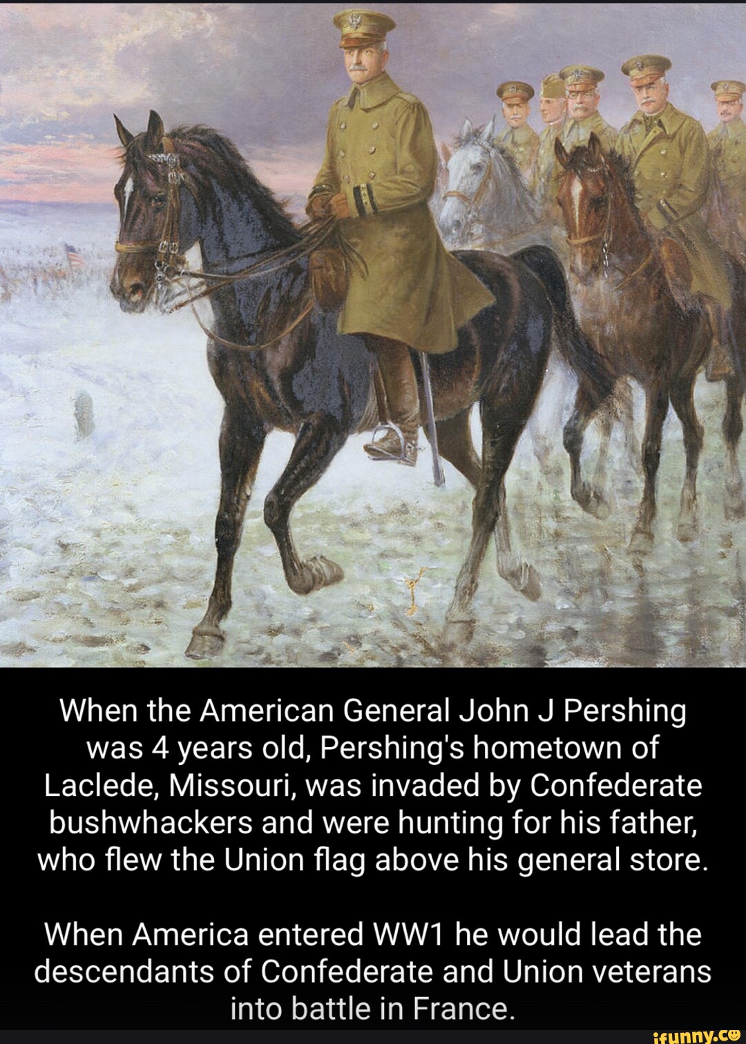 I When the American General John J Pershing was 4 years old, Pershing's