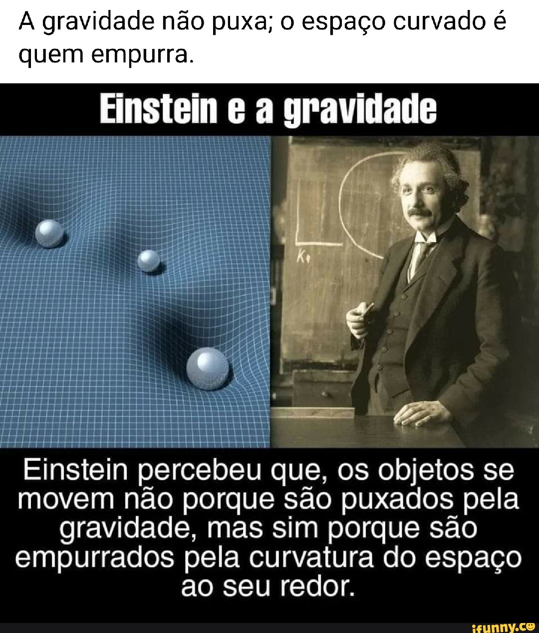 A gravidade não puxa o espaço curvado é quem empurra Einstein a gravidade Einstein percebeu