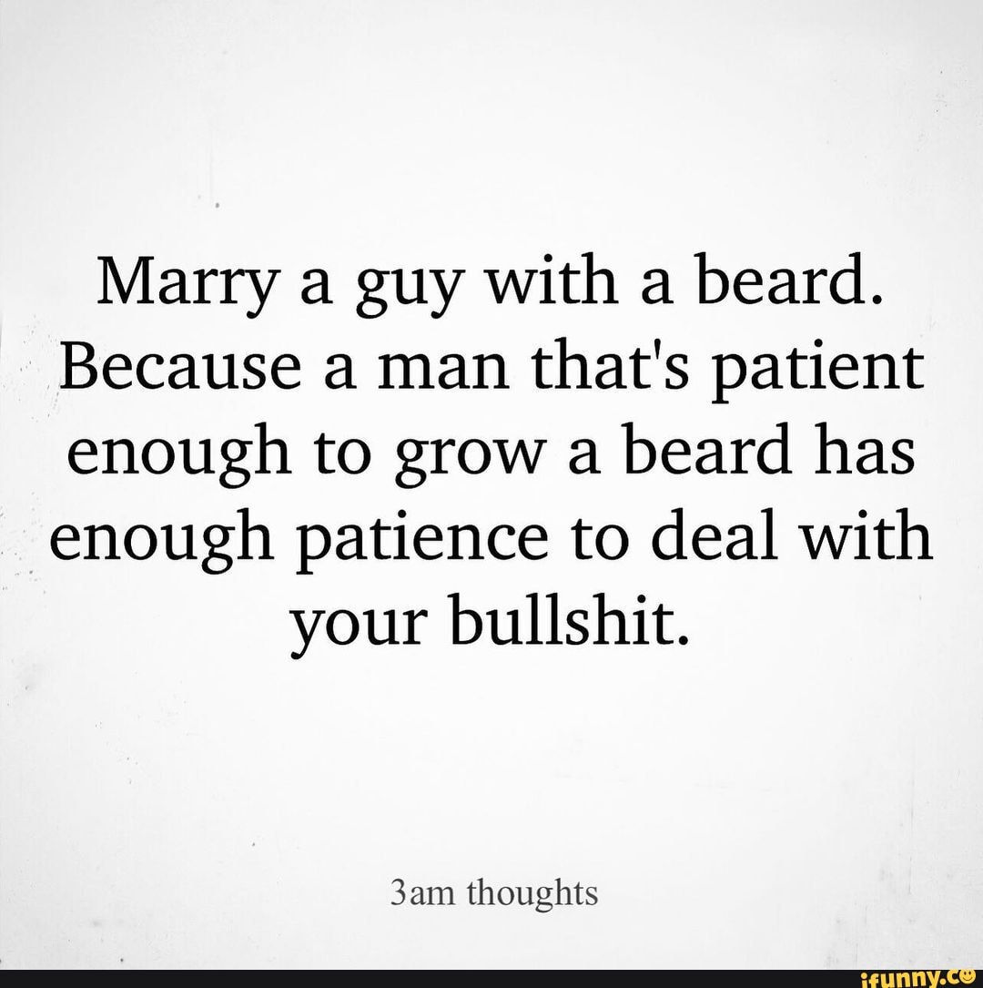 marry-a-guy-with-a-beard-because-a-man-that-s-patient-enough-to-grow-a