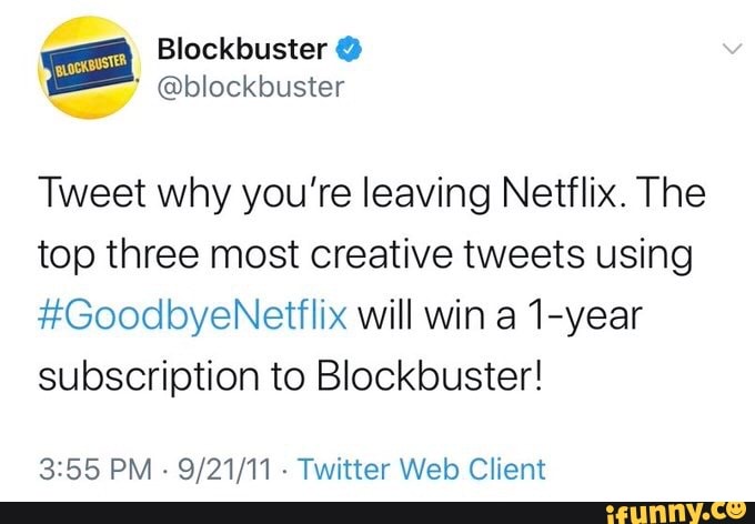 Blockbuster @blockbuster Tweet why you're leaving Netflix. The top ...