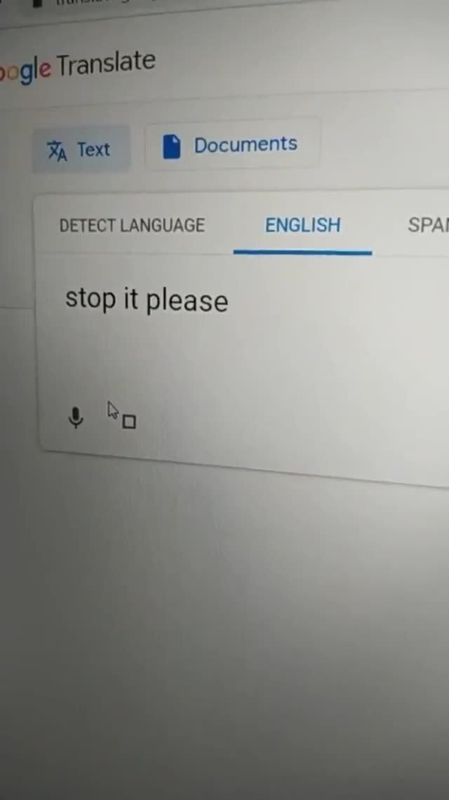Gle Translate Documents DETECT LANGUAGE ENGLISH SPA stop it please )