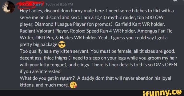 Hey Ladies Discord Dam Horny Male Here I Need Some Bitches To Flirt With A Serve