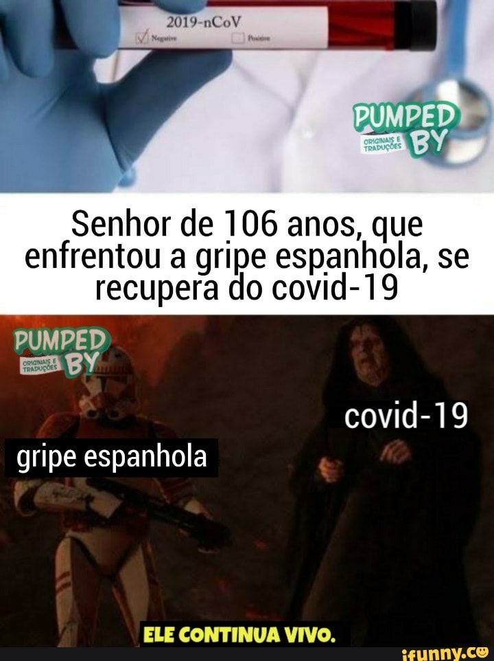 Senhor de 106 anos, que
enfrentou a gripe espanhola, se
recupera do covid-19
PUMPED
EBBY
ELE CONTINUA VIVO.