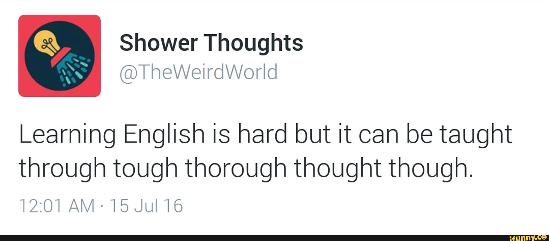 Learning English Is Hard But It Can Be Taught Through Tough Thorough Thought Though 12 01 Am 15jul16