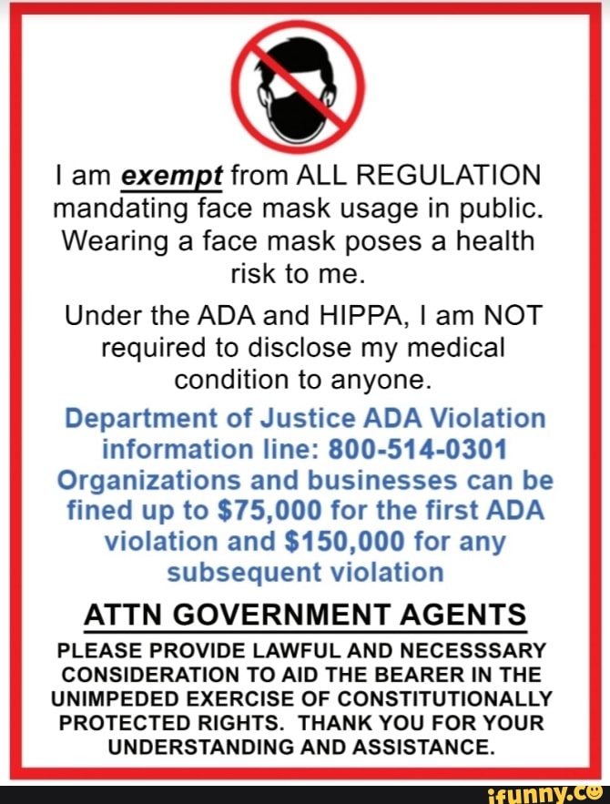 I am exempt from ALL REGULATION mandating face mask usage in public