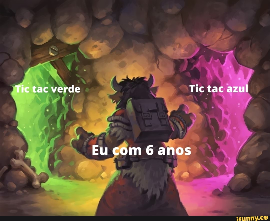 Tic tac verde Tic tac azul
Eu com 6 anos
