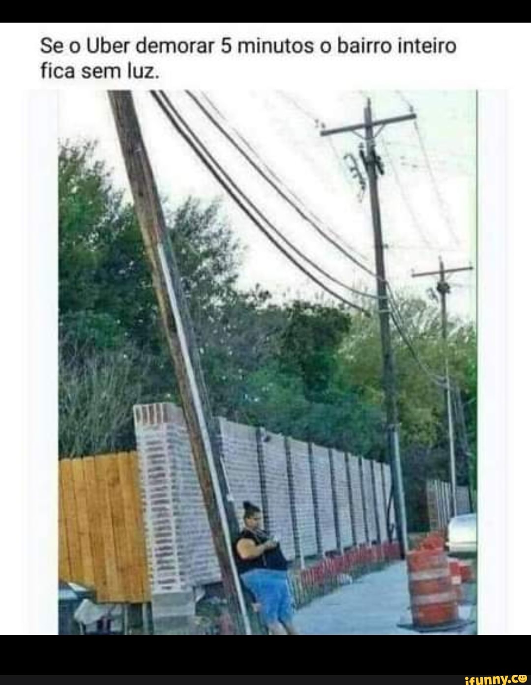 Se Ulber demorar 5 minutos o bairro inteiro fica sem luz.