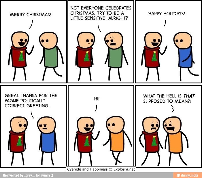 MERRY CHRISTMAS! GREAT. THANKS FOR THE VAGUE POLITICALLY CORRECT