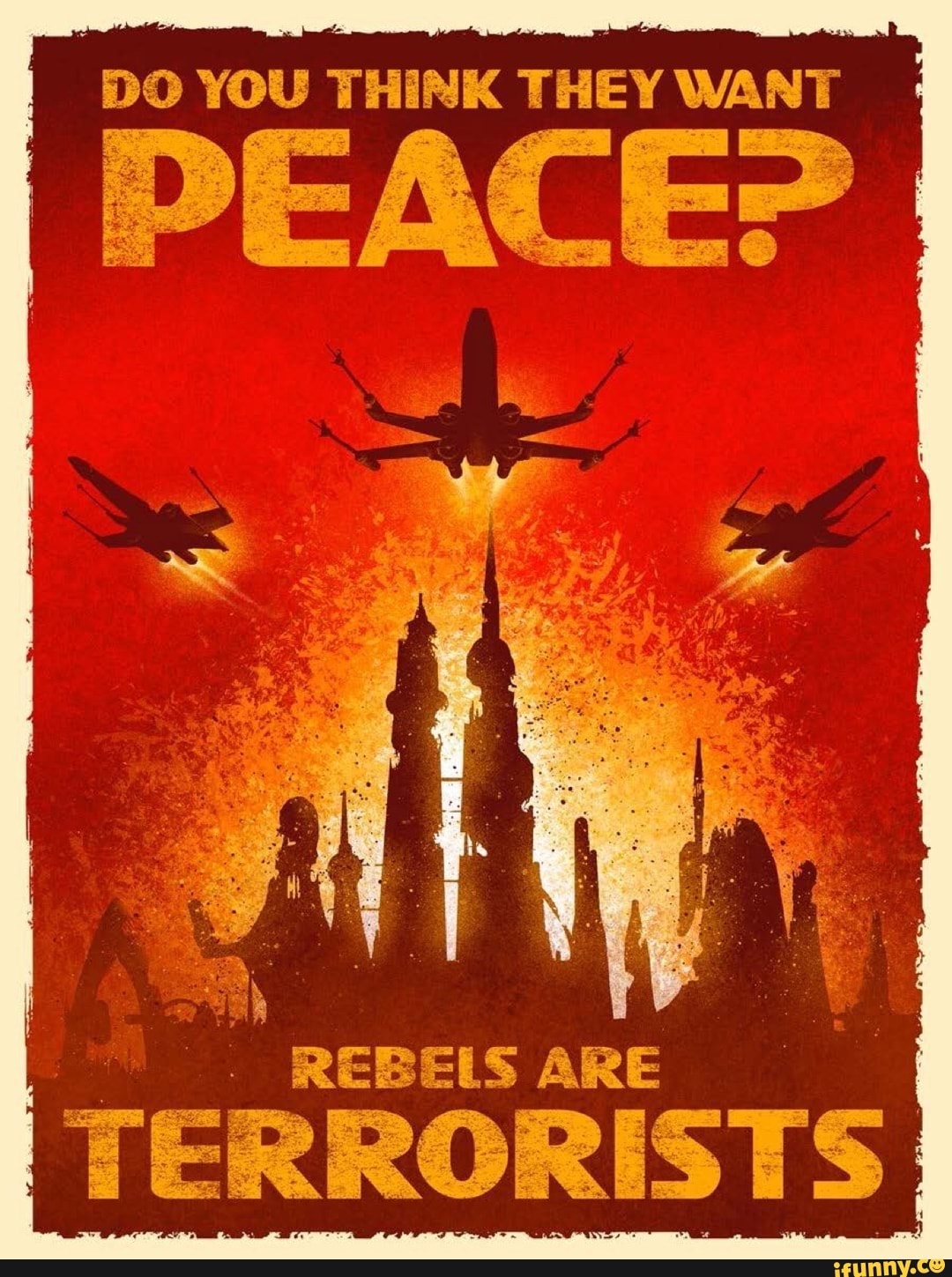 DO YOU THINK THEY WANT
REBELS ARE
TERRORISTS