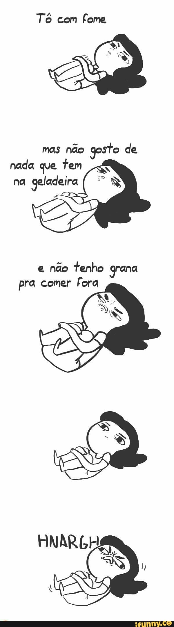 Tô com
fome
mas não gosto de
nada que tem
na
geladeira