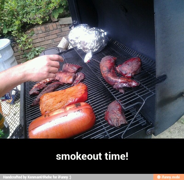 smokeout time! - smokeout time!